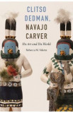 Clitso Dedman, Navajo Carver: His Art and His World - Rebecca M. Valette