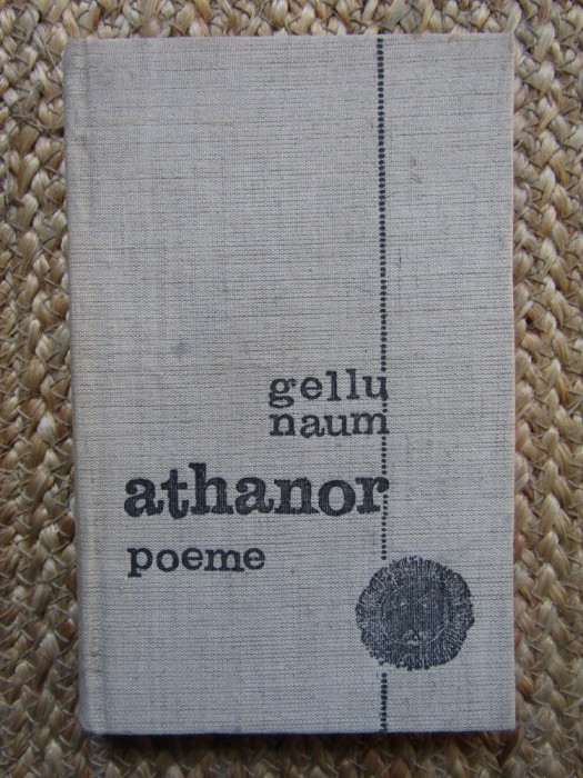 GELLU NAUM - ATHANOR (POEME) [EPL, 1968/varianta cartonata-legata/tiraj 550 ex.]