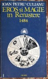 EROS SI MAGIE IN RENASTERE 1484, IOAN PETRU CULIANU/ NEMIRA 1994/ FOLOSITA / O PAGINA DEZLIPITA / PRET