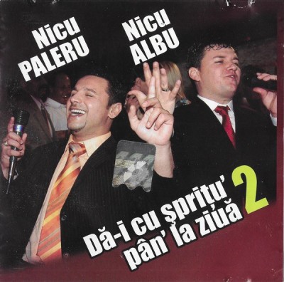 CD Nicu Paleru, Nicu Albu &amp;lrm;&amp;ndash; Dă-i Cu Șprițu&amp;#039; P&amp;acirc;n&amp;#039;la Ziuă 2, original foto