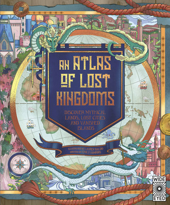 An Atlas of Lost Kingdoms: Discover Mythical Lands, Lost Cities and Vanished Islands foto