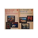 John Rewald - Histoire de l&#039;impressionnisme, 2 vol. (Editia: 1965)