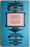 Fermina Marquez. Din viata copiilor &ndash; Valery Larbaud