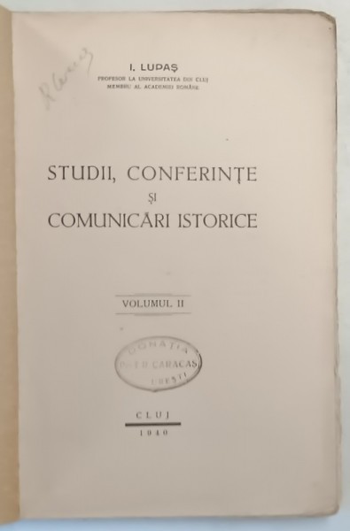 STUDII , CONFERINTE SI COMUNICARI ISTORICE de I. LUPAS , VOL II , 1940 , COPERTA FATA REFACUTA