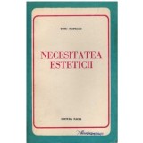 Titu Popescu - Necesitatea esteticii - 123280