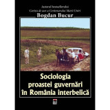 Sociologia proastei guvernari in Romania interbelica - Bogdan Bucur