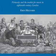 Clementi and the Woman at the Piano: Virtuosity and the Market for Music in Eighteenth-Century London