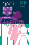 7 pacate ale vietii de familie de Antoine Alameda Psihologie Practica