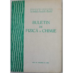 BULETIN DE FIZICA SI CHIMIE , ANUL II , VOLUMUL II , 1978