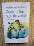 Doua maturi stau de vorba. Scene romanesti - Radu Paraschivescu