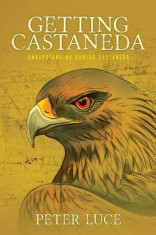 Getting Castaneda: Understanding Carlos Castaneda foto