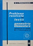 Probleme rezolvate din lectii de geometrie elementara. Geometrie in spatiu de J. Hadamard - 1962 - D. I. Perepiolkin (BE7)