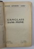 L &#039;ANGLAIS SANS PEINE - METHODE QUOTIDIENNE &#039; ASSIMIL &#039; , EDITIE INTERBELICA , PREZINTA SUBLINIERI CU CREION COLORAT *