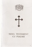 Noul Testament cu Psalmi, Editura Institutului Biblic, 2018, 800 pagini, format 10x18cm, coperta brosata, limba romana