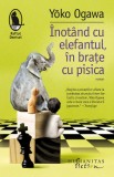 Inotand cu elefantul, in brate cu pisica | Yoko Ogawa