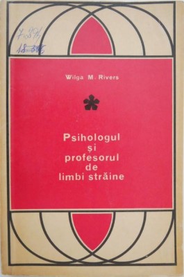 Psihologul si profesorul de limibi straine - Wilga M. Rivers foto