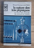 Richard Feynman - La nature des lois physiques. Une vision claire et actuelle des structures de l'Univers