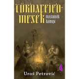 T&ouml;rdafejed-mes&eacute;k - M&aacute;sodik k&ouml;tet - Uros Petrovic