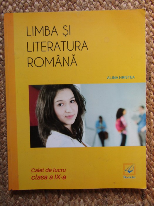 Limba si literatura romana Caiet de lucru clasa a 9-a - Alina Hristea