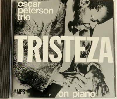 The Oscar Peterson Trio &amp;lrm;&amp;ndash; Tristeza On Piano NM / NM cd muzica jazz MPS Germania 1984 foto