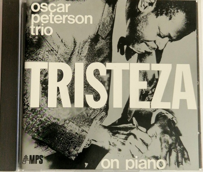 The Oscar Peterson Trio &lrm;&ndash; Tristeza On Piano NM / NM cd muzica jazz MPS Germania 1984