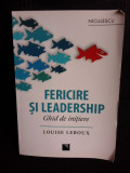 Fericire si Leadership, ghid de initiere - Louise Leroux