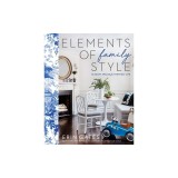 Elements of Family Style: Elegant Design for the Imperfect Life