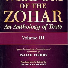 Wisdom of the Zohar: An Anthology of Texts, Vol 3, Isaiah Tishby