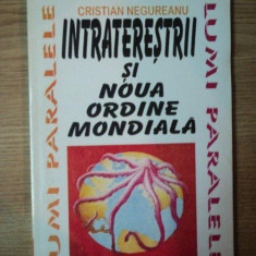 INTRATERESTRII SI NOUA ORDINE MONDIALA de CRISTIAN NEGUREANU , 1994