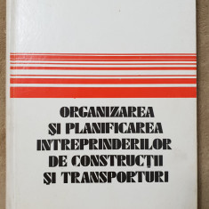 Organizarea și planificarea întreprinderilor de construcții și transporturi
