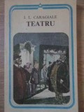Teatru Ion Luca Caragiale - O Noapte Furtunoasa, O Scrisoare Pierduta, D-ale Carnavalului - Minerva 1984, 268 pagini