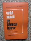 CODUL MUNCII PE INTELESUL TUTUROR DE CONSTANTIN BEJENARU SI OLGA IONESCU