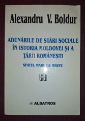 ALEXANDRU V. BOLDUR - ADUNĂRILE DE STĂRI SOCIALE IN ISTORIA MOLDOVEI SI A TARII ROMANEȘTI * SFATUL MARE DE OBȘTE