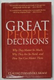 GREAT PEOPLE DECISIONS by CLAUDIO FERNANDEZ ARAOZ , 2007