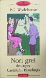 NORI GREI DEASUPRA CASTELULUI BLANDINGS-P.G. WODEHOUSE