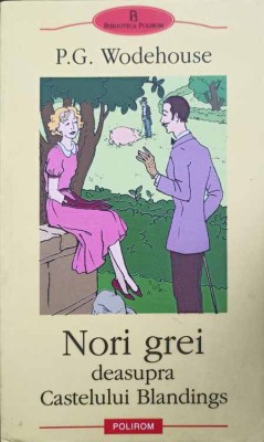 NORI GREI DEASUPRA CASTELULUI BLANDINGS-P.G. WODEHOUSE foto