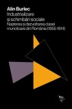 Industrializare și schimbări sociale - Paperback brosat - Alin Burlec - Universitatea Lucian Blaga Sibiu