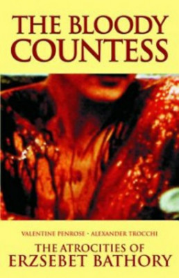 The Bloody Countess - The Atrocities of Erzsebet Bathory - Valentine Penrose foto