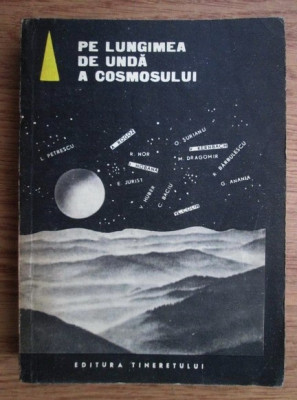 Pe lungimea de unda a Cosmosului. Culegere de povestiri... foto