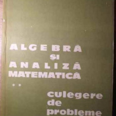 ALGEBRA SI ANALIZA MATEMATICA. CULEGERE DE PROBLEME VOL.2-D. FLONDOR, N. DONCIU