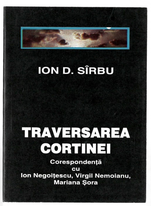 Traversarea cortinei - Ion D. Sirbu, Ed. de Vest, Timisoara 1994 - corespondenta