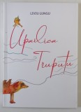 UPAILICA TRUPUTU , ilustratii de IOAN ATHANASIU DELAMARE , text de LIVIU LUNGU , 2023