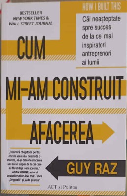 CUM MI-AM CONSTRUIT AFACEREA-GUY RAZ-246331 foto