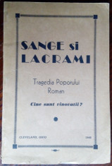 SANGE SI LACRAMI, TRAGEDIA POPORULUI ROMAN: CINE SUNT VINOVATII?(CLEVELAND/1942) foto