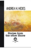 Stories from the other Shore - Andrea H. Hedes