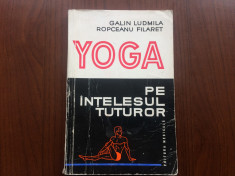Yoga pe intelesul tuturor Galin Ludmila Ropceanu Filaret editura medicala 1976 foto
