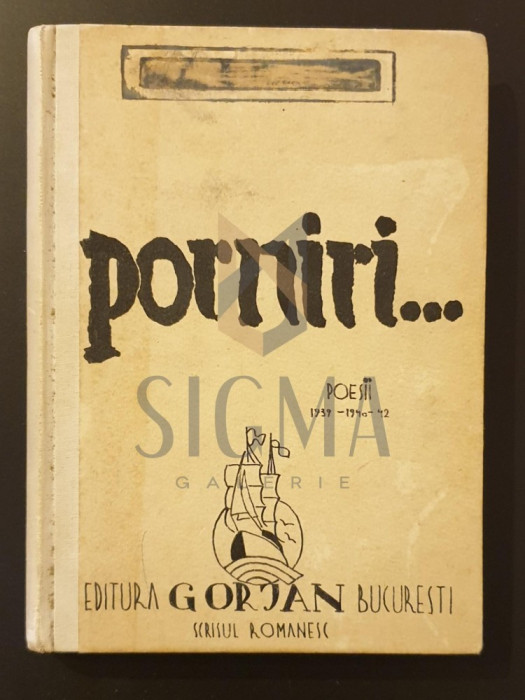 Porniri... * Poesii 1939-1940-1942