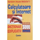 Mihai Danciu (trad.) - Calculatoare si internet. Dictionar explicativ (Editia: 2003)