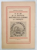 50 DE ANI DE LA INCEPUTUL INVATAMANTULUI ECONOMIC LA TARGOVISTE de MARCEL PLETEA , 1973 , DEDICATIE *