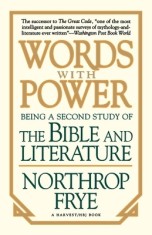 Words with Power: Being a Second Study ""The Bible and Literature""